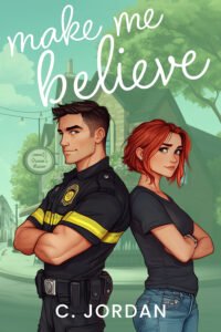 Make Me Believe cover - Illustrated image of a firefighter with dark hair standing back to back with a woman with short red hair. They're standing in front of a hair salon.